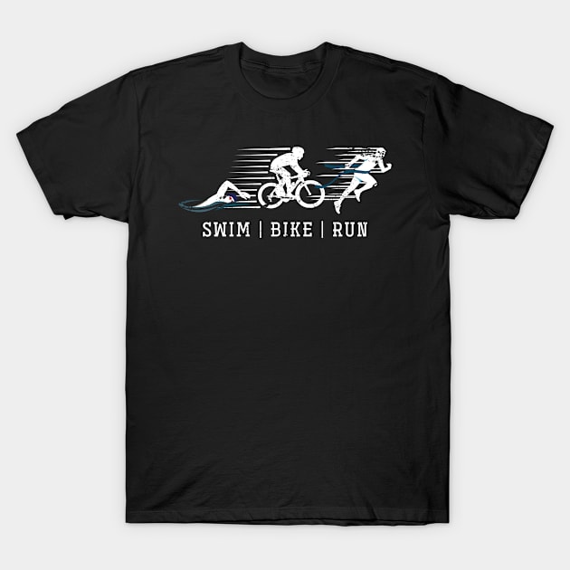 Triathlon Swim Bike Run Triathlete T-Shirt by shirtsyoulike